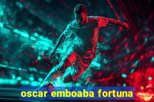 oscar emboaba fortuna